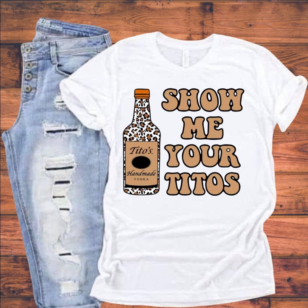 Show Me Your Tito’s Tee